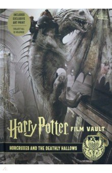Harry Potter. The Film Vault - Volume 3. The Sorcerer s Stone, Horcruxes & The Deathly Hallows