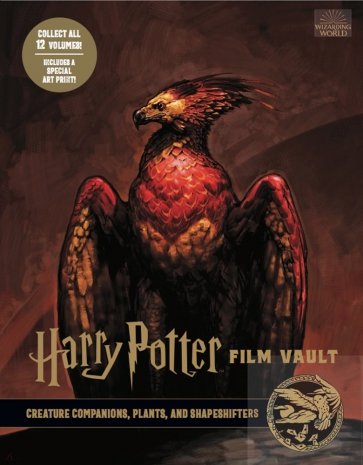 Harry Potter. The Film Vault - Volume 5. Creature Companions, Plants, and Shape-Shifters