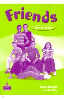 Обложка книги Friends. Level 2. Workbook, Skinner Carol, Kilbey Liz