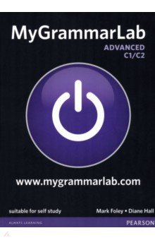 Foley Mark, Hall Diane - MyGrammarLab. Advanced (C1/C2). Student Book without Key and MyEnglishLab access code