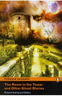 Обложка книги The Room in the Tower and Other Ghost Stories (+CD), Kipling John Lockwood, Ле Фаню Джозеф Шеридан, Benson E. F.