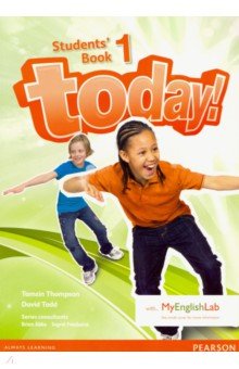 Thompson Tamzin, Todd David - Today! Level 1. Student’s Book with MyEnglishLab access code