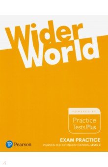 Обложка книги Wider World. Level 2. B1. Exam Practice Books. Pearson Tests of English General, Baxter Steve, Cook Terry, Thompson Steve