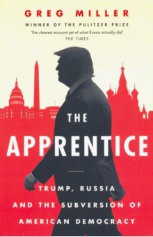 Apprentice. Trump, Russia & the