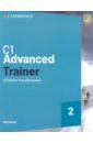 C1 Advanced Trainer 2. Six Practice Tests with Answers with Resources Download and eBook kenny nick newbrook jacky practice tests plus new edition c1 advanced volume 1 with key