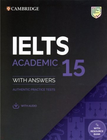 IELTS 15. Academic Student's Book with Answers with Audio with Resource Bank. Authentic Practice Tes