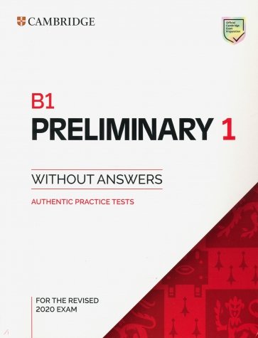 B1 Preliminary 1 for the Revised 2020 Exam. Student's Book without Answers