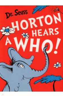 Dr Seuss - Horton Hears a Who
