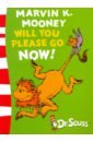 Dr Seuss Marvin K. Mooney Will You Please Go Now!