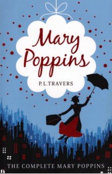 Travers Pamela - Mary Poppins. The Complete Collection