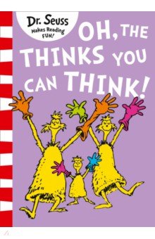 Dr Seuss - Oh, The Thinks You Can Think!