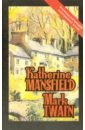Mansfield Katherine, Твен Марк Katherine Mansfield. Stories. Mark Twain. From Life on the Mississippi. Humour mansfield katherine the garden party