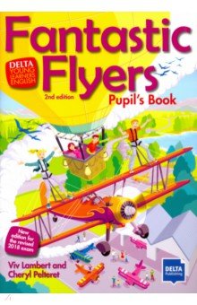 Lambert Viv, Pelteret Cheryl - Fantastic Flyers. Pupil's Book