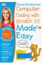 Steele Craig Computer Coding With Scratch 3.0 Made Easy. Beginner Level vorderman carol computer coding for kids