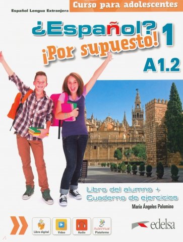 Espanol? Por supuesto! 1 A1.2. Libro del alumno + ejercicios