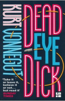 Обложка книги Deadeye Dick, Vonnegut Kurt