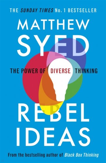 Rebel Ideas. The Power of Diverse Thinking