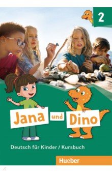 Jana und Dino 2. Kursbuch. Deutsch fur Kinder