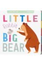 None Little Rabbit, Big Bear (lift-the-flap board book)