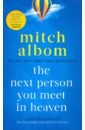 Фото - Albom Mitch The Next Person You Meet in Heaven annie lyons life or something like it