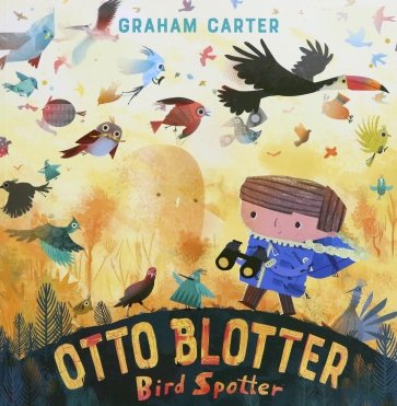 Otto Blotter, Bird Spotter