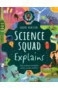 Setford Steve, Kirkpatrick Trent Science Squad Explains. Key science concepts winston robert science squad explains