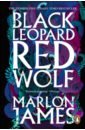 James Marlon Black Leopard, Red Wolf. Dark Star Trilogy Book 1 marlon james black leopard red wolf