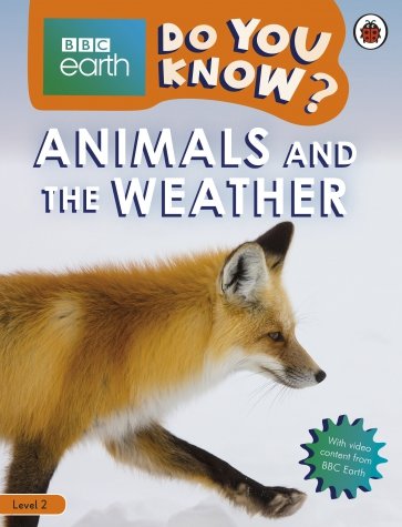 Do You Know? Animals and the Weather