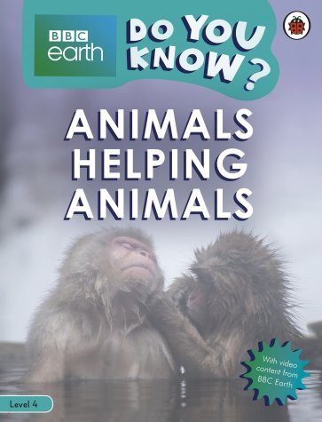 Do You Know? Animals Helping Animals