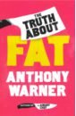 Warner Anthony The Truth About Fat warner anthony the truth about fat