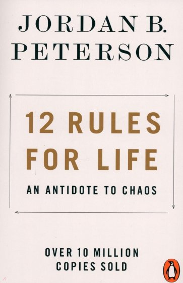 12 Rules for Life. An Antidote to Chaos