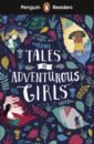 Tales of Adventurous Girls. Level 1 ladybird tales of adventurous girls