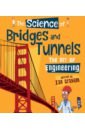 Graham Ian The Science of Bridges & Tunnels. The Art of Engineering reid struan bridges towers and tunnels see inside