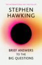Hawking Stephen Brief Answers to the Big Questions hawking stephen млодинов леонард a briefer history of time