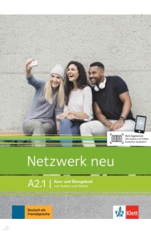 Dengler Stefanie, Rusch Paul, Schmitz Helen - Netzwerk Neu. A2.1. Kurs- und Ubungsbuch mit Audios und Videos