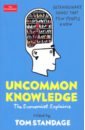 Standage Tom Uncommon Knowledge. Extraordinary Things That Few People Know chang ha joon edible economics a hungry economist explains the world