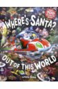 Shea Louis Where's Santa? Out of This World evans frances where s santa s reindeer a festive search book