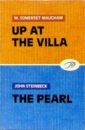 Up at the villa. The pearl (на английском языке) - Maugham William Somerset, Стейнбек Джон