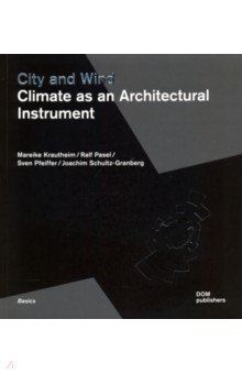 

City and Wind. Climate as an Architectural Instrument