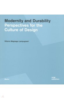 Modernity and Durability. Perspectives for the Culture of Design