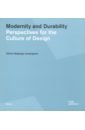 Lampugnani Vittorio Magnago Modernity and Durability. Perspectives for the Culture of Design
