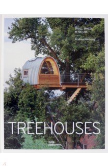 

Tree Houses. Small Spaces in Nature