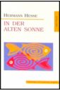 Hesse Hermann In Der Alten Sonne (рассказы на немецком языке) hermann stehr der schindelmacher historischer roman