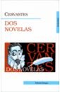 Cervantes Miguel de Dos Novelas cervantes miguel de novelas ejemplares