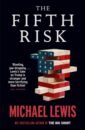 Lewis Michael The Fifth Risk. Undoing Democracy lewis michael the big short