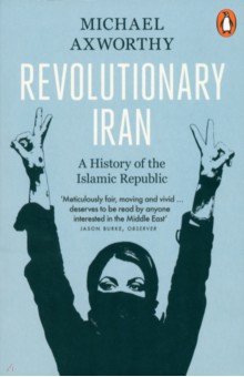 Revolutionary Iran. A History of the Islamic Republic
