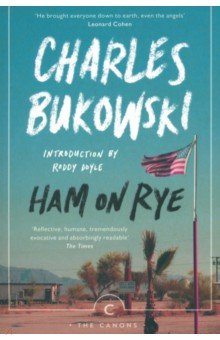 Обложка книги Ham on Rye, Bukowski Charles