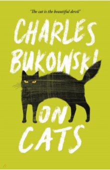 Обложка книги On Cats, Bukowski Charles