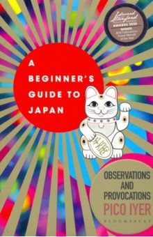 A Beginner's Guide to Japan. Observations and Provocations Bloomsbury
