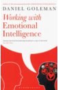 Goleman Daniel Working with Emotional Intelligence goleman d emotional intelligence why it can matter more than iq